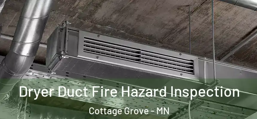Dryer Duct Fire Hazard Inspection Cottage Grove - MN