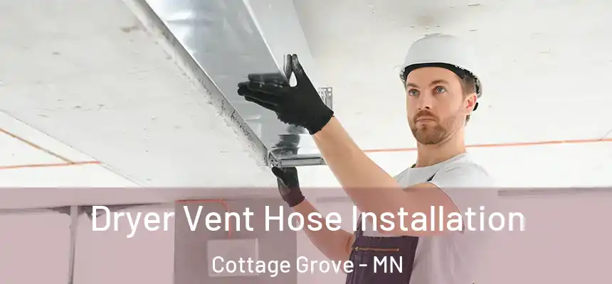  Dryer Vent Hose Installation Cottage Grove - MN