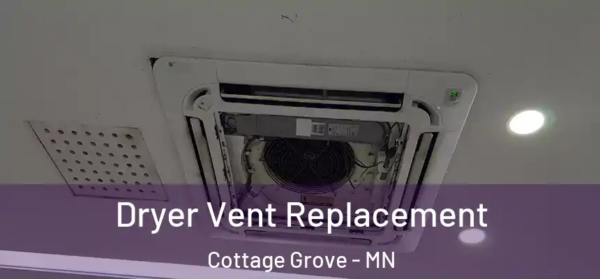  Dryer Vent Replacement Cottage Grove - MN