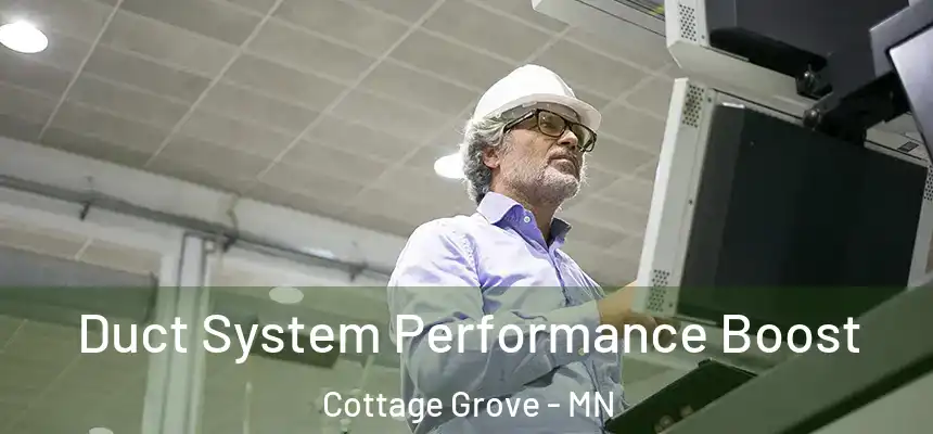  Duct System Performance Boost Cottage Grove - MN