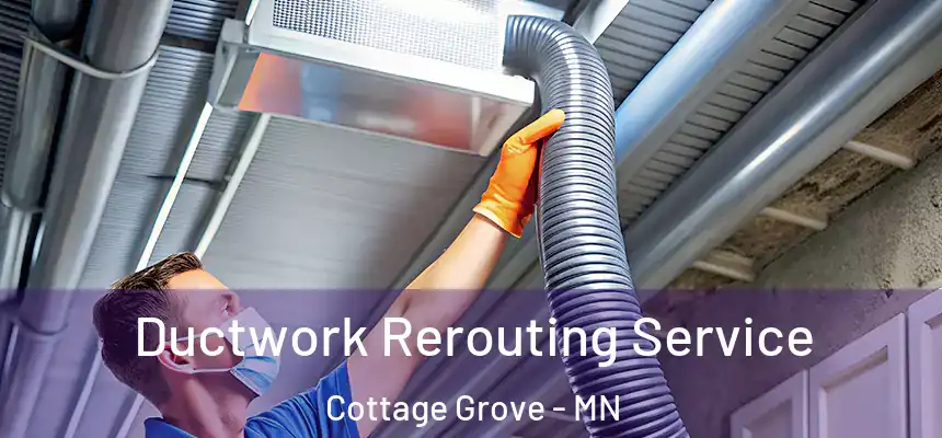  Ductwork Rerouting Service Cottage Grove - MN