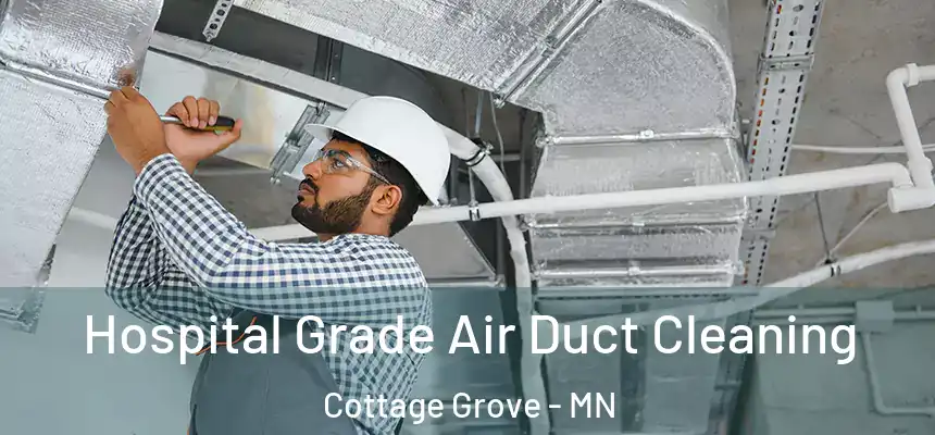  Hospital Grade Air Duct Cleaning Cottage Grove - MN