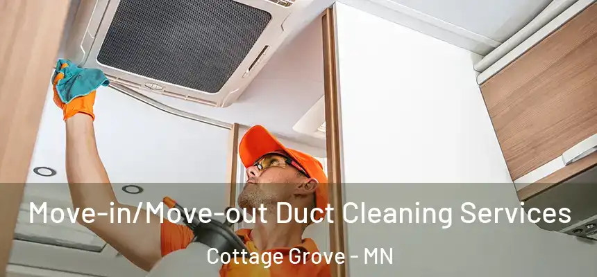  Move-in/Move-out Duct Cleaning Services Cottage Grove - MN