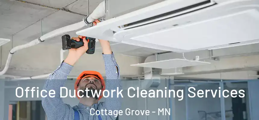  Office Ductwork Cleaning Services Cottage Grove - MN