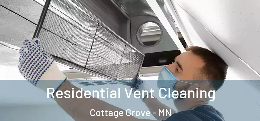 Residential Vent Cleaning Cottage Grove - MN
