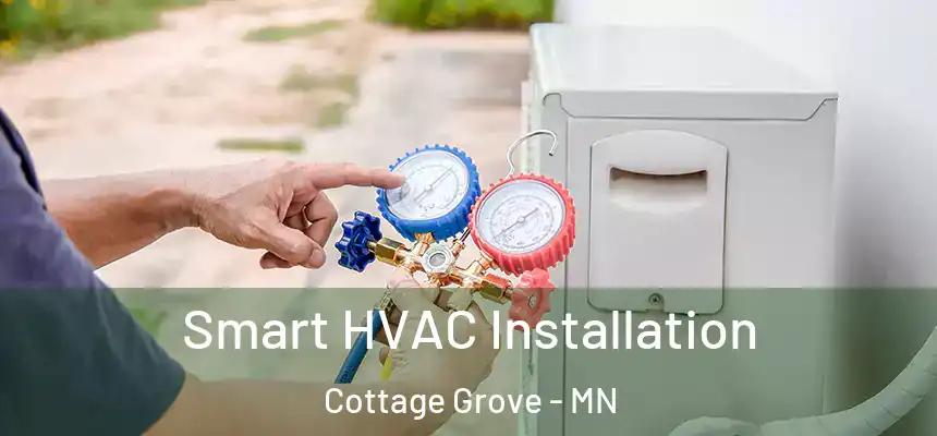 Smart HVAC Installation Cottage Grove - MN